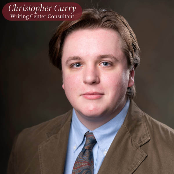 Headshot of a boy with brown hair in front of a brown backdrop. Text reading: Christopher Curry, Writing Center Consultant.